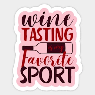 wine tasting is my favorite sport, funny red bottle wine lover alocholic drinking Sticker